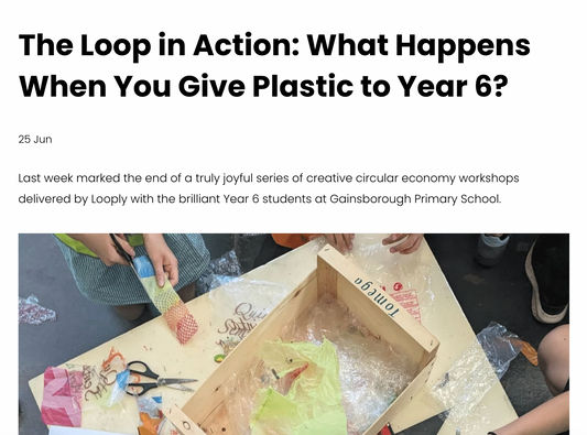 The Loop in Action: What Happens When You Give Plastic to Year 6?